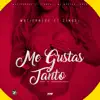 Stream & download Me Gustas Tanto (feat. Zindel) - Single