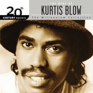 KURTIS BLOW - 20th Century Master - The Millennium Collection The Best Of Kurtis Blow - Zortam Music