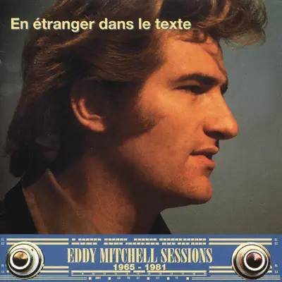 En étranger dans le texte - Eddy Mitchell Sessions 1965-1981 - Eddy Mitchell
