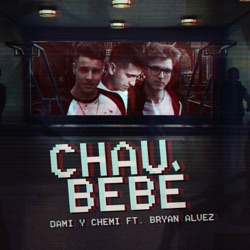 Chau Bebe (feat. Bryan Alvez)