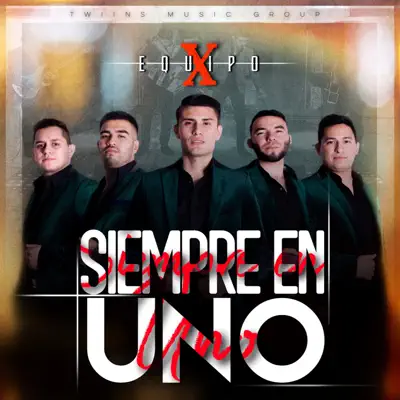 Siempre En Uno - Single - Equipo X