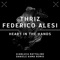 Heart in the Hands (Gianluca Rattalino Remix) - Thriz & Federico Alesi lyrics