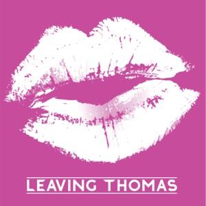 Leaving Thomas - Kiss About It (Radio Mix) - 排舞 音樂