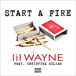 Start a Fire (feat. Christina Milian) - Single - Lil Wayne