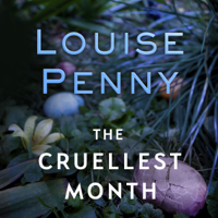 Louise Penny - The Cruellest Month: Chief Inspector Gamache, Book 3 (Unabridged) artwork