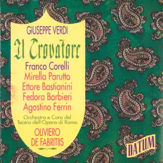 Verdi: Il trovatore by Agostino Ferrin, Oliviero de Fabritiis, Mirella Parutto, Anna Marcangeli, Ettore Bastianini, Franco Corelli, Fedora Barbieri, Mino Russo, Vittorio Pandano & Orchestra of the Rome Opera House album reviews, ratings, credits