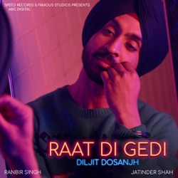 Diljit Dosanjh - Raat Di Gedi (with Jatinder Shah)