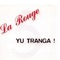 Yu Tranga - La Rouge lyrics