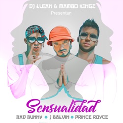 Bad Bunny - Sensualidad (feat. Mambo Kingz & DJ Luian)