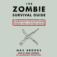 Max Brooks - The Zombie Survival Guide: Complete Protection from the Living Dead (Unabridged) artwork