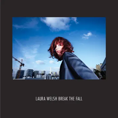 Break the Fall (Remixes) - EP - Laura Welsh