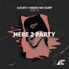 Here 2 Party (feat. Si) [Extended Mix] - Single