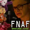 FNAF: Ground Zero (feat. CG5) - Single album lyrics, reviews, download