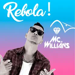 Rebola! - Single - Mc Willians Rebola! - Single - Mc Willians