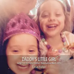 Daddy's Little Girl (Live) - Single - Ernie Halter Daddy's Little Girl (Live) - Single - Ernie Halter