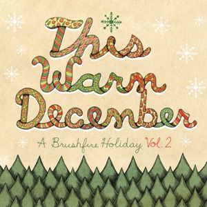 This Warm December, A Brushfire Holiday, Vol. 2