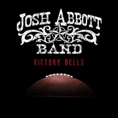Victory Bells - Single - Josh Abbott Band