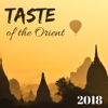 Taste of the Orient 2018 - Meditation with Sitar, Chill Zen Music for Oriental Relaxation - Bollywood Buddha Indian Music Café