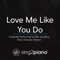 Love Me Like You Do (Originally Performed by Ellie Goulding) [Piano Karaoke Version] artwork