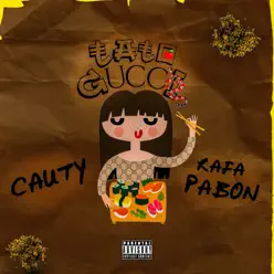 Ta To Gucci - Single - Cauty Ta To Gucci - Single - Cauty