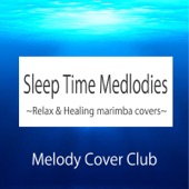 Sleep Time Melodies ~Relax & Healing Marimba Covers~ Vol.2 artwork