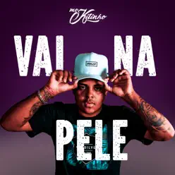 Vai Na Pele - Single - MC Kitinho Vai Na Pele - Single - MC Kitinho