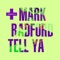 Tell Ya (Dennis Quin Remix) - Mark Radford lyrics