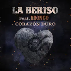Corazón Duro (feat. Bronco) - Single - La Beriso