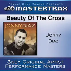 Beauty of the Cross [Performance Tracks] - EP - Jonny Diaz