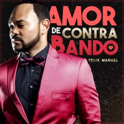 Felix Manuel - Amor de Contrabando