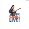 Super Takanaka Live! album lyrics, reviews, download