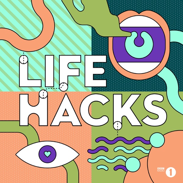 Radio 1s Life Hacks The Podcast Course Bbc Radio 1 Himalaya 