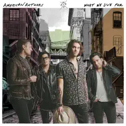 What We Live For - American Authors