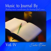 Music to Journal by, Vol. 4: Soaking Music Soundscapes for Hearing God's Voice artwork