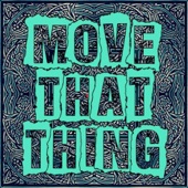 Move That Thing artwork
