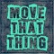 Move That Thing artwork