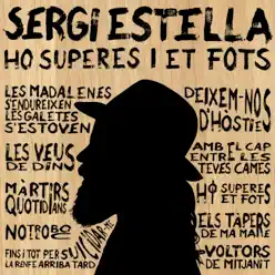 Ho Superes I Et Fots - Sergi Estella