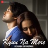 Kyun Na Mere - Single