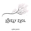 Lovely Evol album lyrics, reviews, download