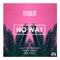 No Way (feat. Lily Mckenzie) - Crazy Cousinz, Yxng Bane & Mr Eazi lyrics