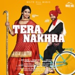 Babbu Gurpal & Gurlej Akhtar - Tera Nakhra (feat. Manpreet Toor)