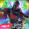 Dancing on Your Body - Single album lyrics, reviews, download