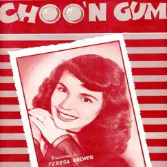 Choo'n Gum - Single by Teresa Brewer album reviews, ratings, credits