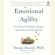 Susan David - Emotional Agility: Get Unstuck, Embrace Change, and Thrive in Work and Life (Unabridged)
