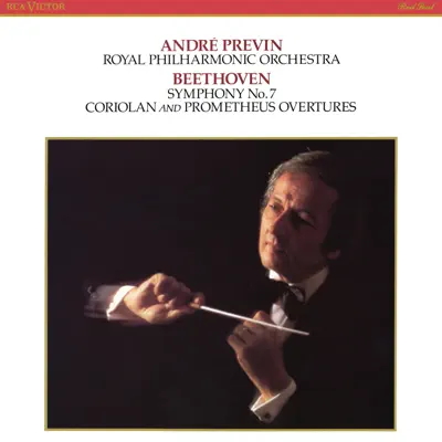 Beethoven: Symphony No. 7 in A Major, Op. 92, Coriolan Overture, Op. 62 & Overture from the Creatures of Prometheus, Op. 43 - André Previn