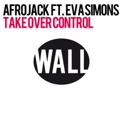 Take Over Control (feat. Eva Simons) [Radio Edit] - Single - Afrojack