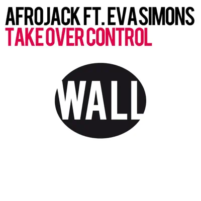 Take Over Control (feat. Eva Simons) [Radio Edit] - Single - Afrojack