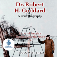 Doug West - Dr. Robert H. Goddard: A Brief Biography: Father of American Rocketry and the Space Age: 30 Minute Book Series, 21 (Unabridged) artwork