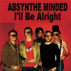 I'll Be Alright - Single - Absynthe Minded