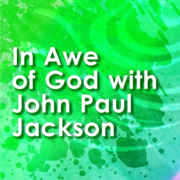 In Awe of God with John Paul Jackson cover